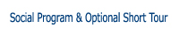 Social Program & Optional Short Tour