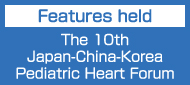 第10回Japan China Korea Pediatric Heart Forum